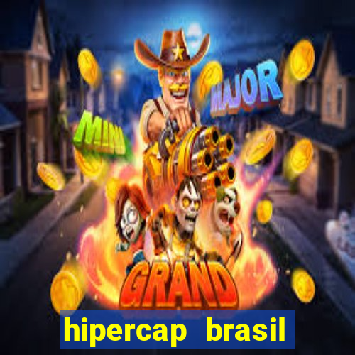 hipercap brasil como funciona